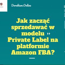 Infografika - Jak zacząć sprzedawać na Amazon FBA z produktem Private Label